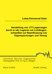 Herstellung von LTT-Legierungen durch in situ Legieren mit Lichtbogenschweißen zur Beeinflussung von Eigenspannungen und Verzug