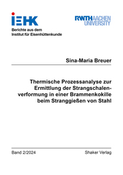Thermische Prozessanalyse zur Ermittlung der Strangschalenverformung in einer Brammenkokille beim Stranggießen von Stahl - Cover
