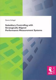 Subsidiary Controlling with Strategically Aligned Performance Measurement Systems