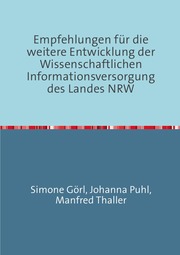 Empfehlungen für die weitere Entwicklung der Wissenschaftlichen Informationsversorgung des Landes NRW
