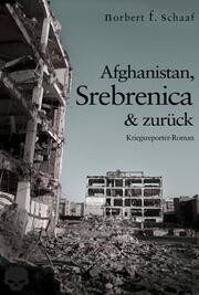Afghanistan, Srebrenica & zurück