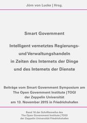 Smart Government - Intelligent vernetztes Regierungs- und Verwaltungshandeln in