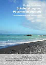 Scheinheilung und Patientenerschaffung - Die heillose Kultur - Band 3