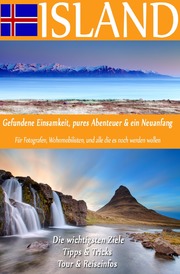 Island - Reiseführer & Reisebericht für Fotografen und Wohnmobilisten. Die wichtigsten Ziele mit Tipps und Tricks sowie Tour und Reiseinfos.