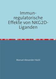 Immun-regulatorische Effekte von NKG2D-Liganden