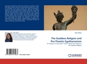 The Goddess Religion and Pre-Theistic Egalitarianism