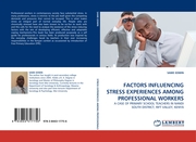 FACTORS INFLUENCING STRESS EXPERIENCES AMONG PROFESSIONAL WORKERS