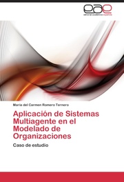 Aplicacion de Sistemas Multiagente en el Modelado de Organizaciones