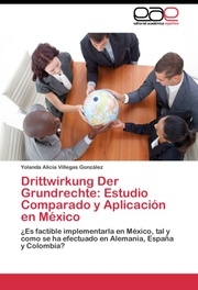Drittwirkung Der Grundrechte: Estudio Comparado y Aplicacion en Mexico