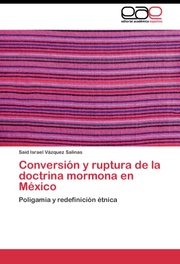 Conversion y ruptura de la doctrina mormona en Mexico