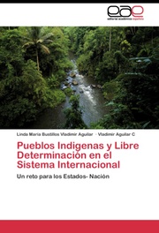 Pueblos Indigenas y Libre Determinacion en el Sistema Internacional