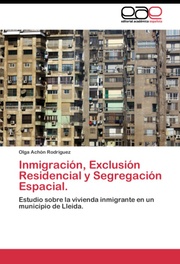 Inmigracion, Exclusion Residencial y Segregacion Espacial