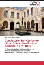 Convictorio San Carlos de Lima.Currículo educativo peruano: 1771-1836