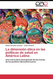 La dimensión ética en las políticas de salud en América Latina