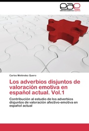 Los adverbios disjuntos de valoración emotiva en español actual.Vol.1