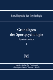 Enzyklopädie der Psychologie / Themenbereich D: Praxisgebiete / Sportpsychologie / Grundlagen der Sportpsychologie