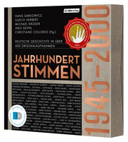Jahrhundertstimmen - Deutsche Geschichte in Originalaufnahmen 1945 bis 2000