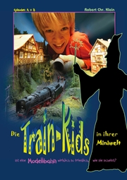 Die Train-Kids in ihrer Miniwelt