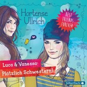 Best Friends Forever: Luca & Vanessa: Plötzlich Schwestern! - Cover