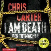 I Am Death. Der Totmacher (Ein Hunter-und-Garcia-Thriller 7) - Cover