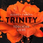 Trinity - Tödliche Liebe (Die Trinity-Serie 3) - Cover