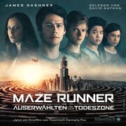 Die Auserwählten - Maze Runner 3: Maze Runner: Die Auserwählten - In der Todeszone - Cover