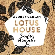 Lotus House - Sanfte Hingabe (Die Lotus House-Serie 2) - Cover