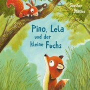 Pino und Lela 2: Pino, Lela und der kleine Fuchs - Cover