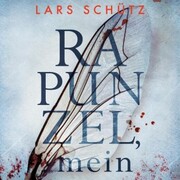 Rapunzel, mein (Ein Grall-und-Wyler-Thriller 2) - Cover