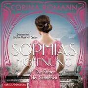 Die Farben der Schönheit - Sophias Hoffnung (Sophia 1)