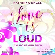 Love Is Loud - Ich höre nur dich (Love-Is-Reihe 1)