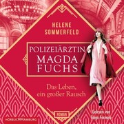 Polizeiärztin Magda Fuchs - Das Leben, ein großer Rausch (Polizeiärztin Magda Fuchs-Serie 2) - Cover