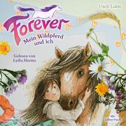 Forever 1: Forever. Mein Wildpferd und ich - Cover