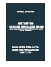 MARTIN LUTHER - LUTHER,(FRÜH-)KAPITALISMUS UND PROTESTANTISCHE ARBEITSETHIK