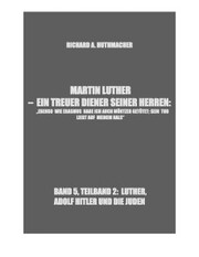 MARTIN LUTHER - LUTHER, ADOLF HITLER UND DIE JUDEN