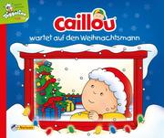 Caillou wartet auf den Weihnachtsmann - Cover