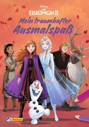 Disney Die Eiskönigin II: Mein traumhafter Ausmalspaß - Cover