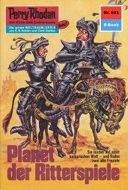 Perry Rhodan 603: Planet der Ritterspiele