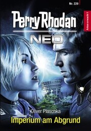 Perry Rhodan Neo 220: Imperium am Abgrund
