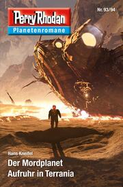 Planetenroman 93 + 94: Der Mordplanet / Aufruhr in Terrania - Cover
