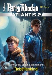 Atlantis 2 / 7: Rebellenkind