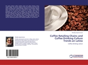 Coffee Retailing Chains and Coffee Drinking Culture Trends an Latvia