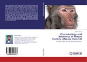 Pharmacology and Behaviour of Rhesus monkey (Macaca mulatta)