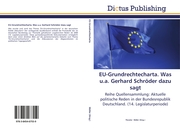 EU-Grundrechtecharta.Was u.a.Gerhard Schröder dazu sagt