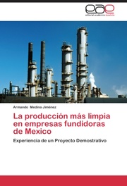 La produccion mas limpia en empresas fundidoras de Mexico