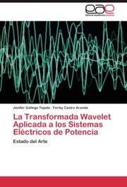La Transformada Wavelet Aplicada a los Sistemas Electricos de Potencia