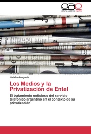 Los Medios y la Privatizacion de Entel