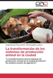 La transformacion de los sistemas de produccion animal en la ciudad - Cover