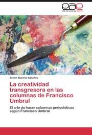 La creatividad transgresora en las columnas de Francisco Umbral