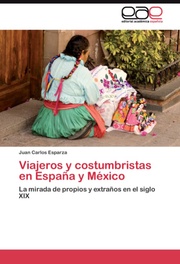 Viajeros y costumbristas en Espana y Mexico